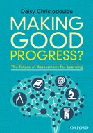 Making Good Progress? :The future of Assessment for Learning by Daisy Christodoulou