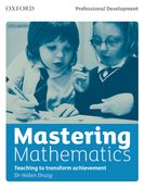 Mastering Mathematics :Teaching to Transform Achievement by Helen Drury