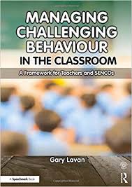 Managing Challenging Behaviour in the Classroom - written by Gary Lavan