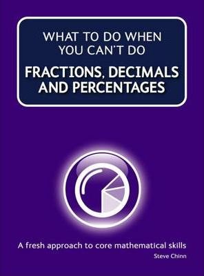 What to do when you can't do fractions, decimals and percentages  - Steve Chinn