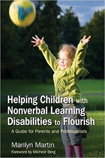 Helping Children with Nonverbal Learning Disabilities to Flourish: A Guide for Parents and Professionals
