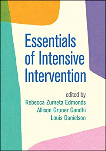 Essentials of Intensive Intervention edited by Rebecca Edmonds, Allison Gandhi & Louis Danielson
