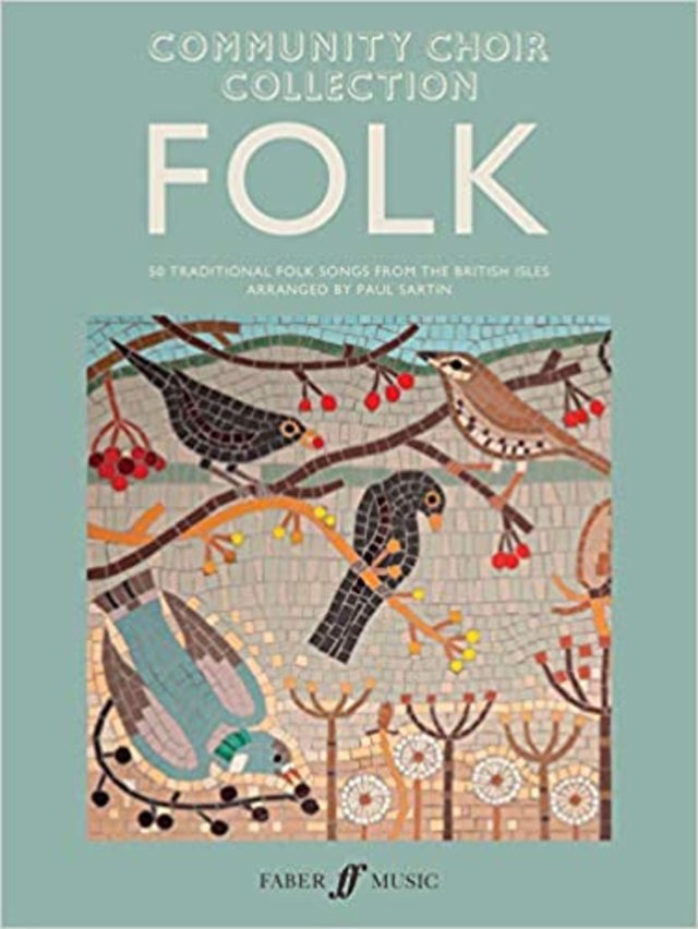 Community Choir Collection -- Folk: 50 Traditional Folk Songs from the British Isles